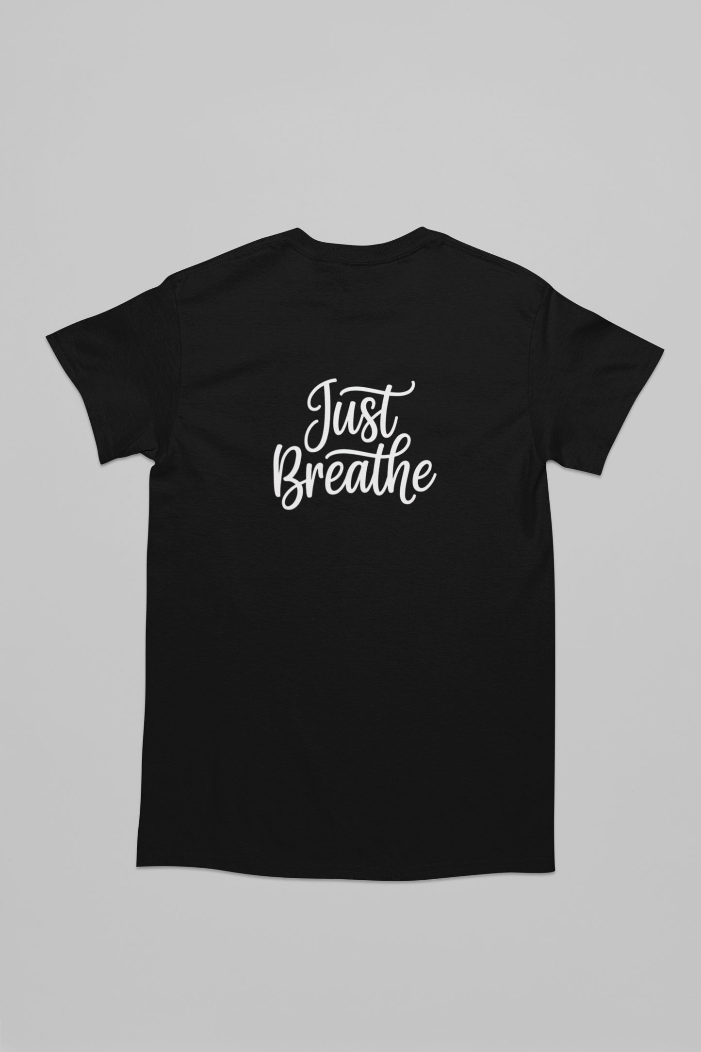 Breathe T-Shirts - Just Breathe