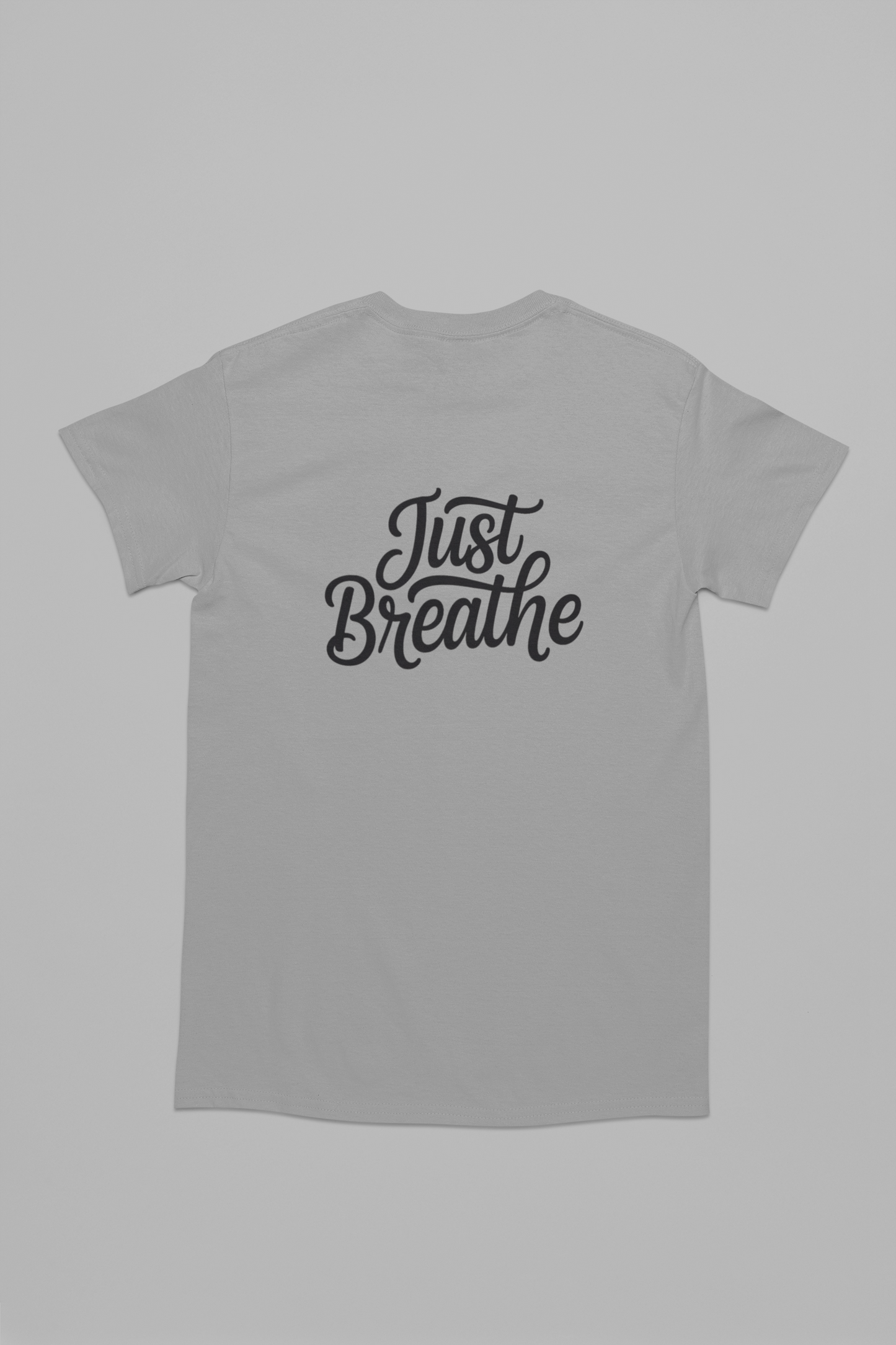 Breathe T-Shirts - Just Breathe