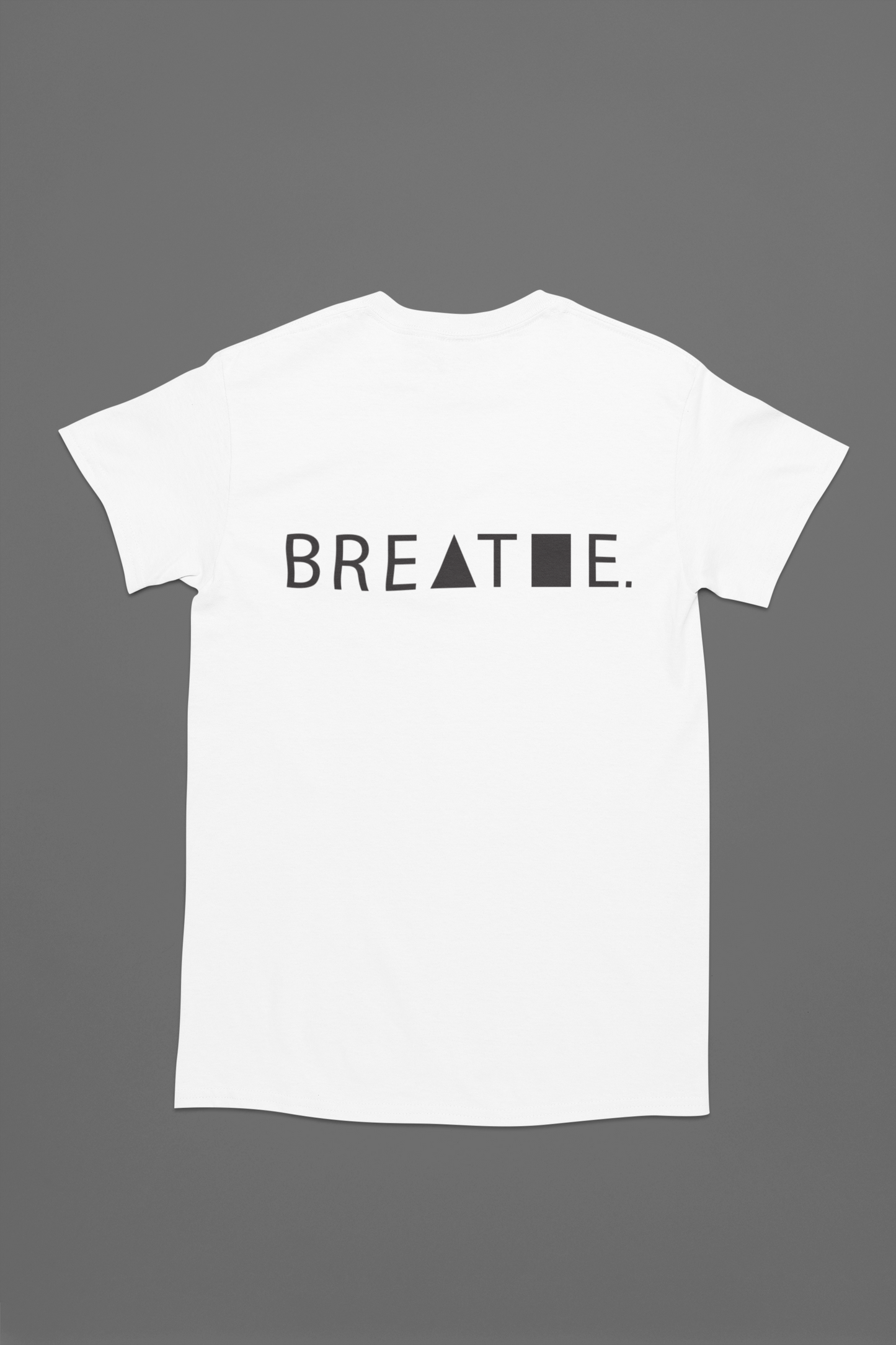 Breathe T-Shirts - BREATHE.