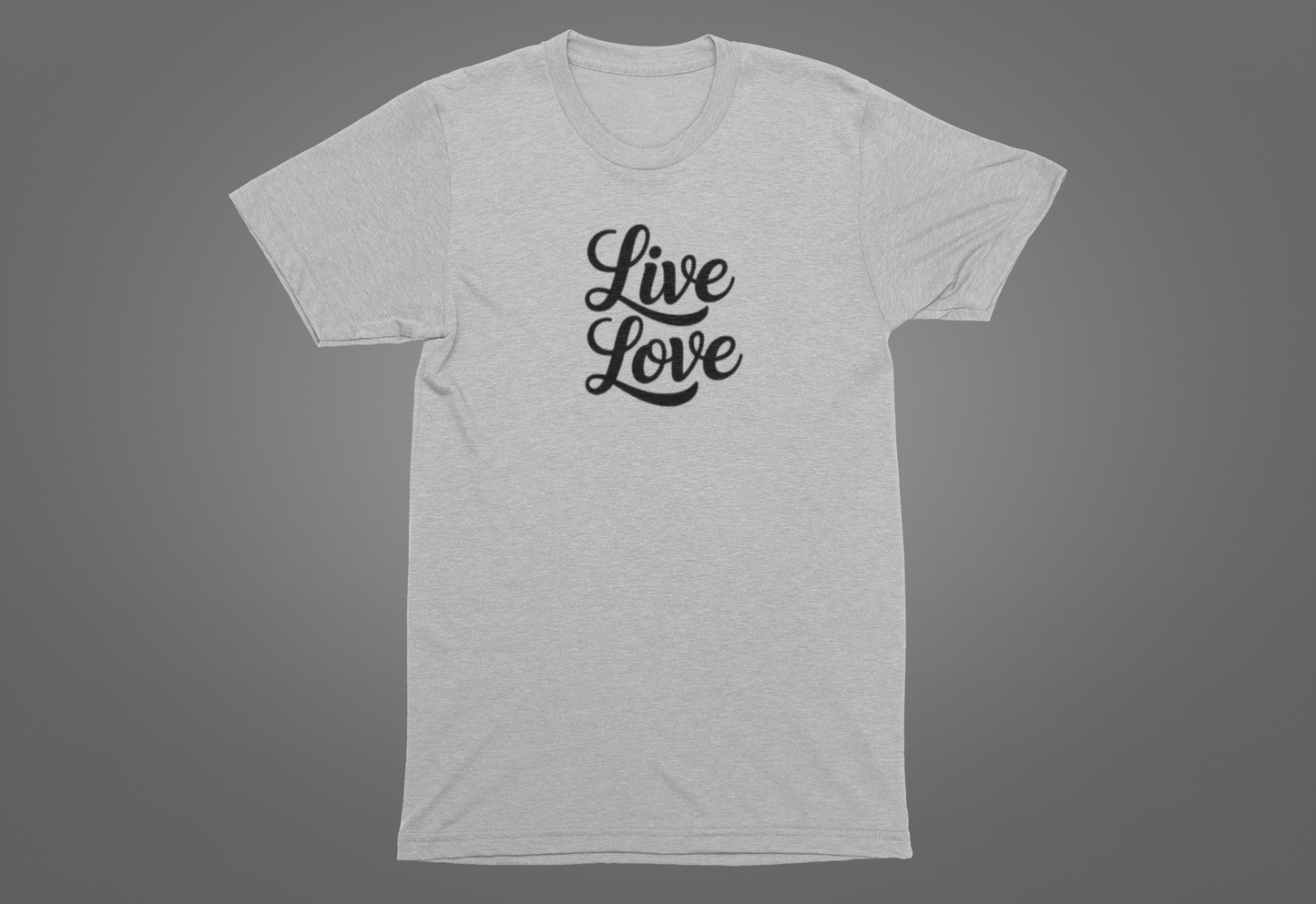 Live Love T-Shirts - Script Lettering